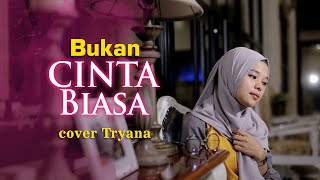 Download lagu Siti Nurhaliza - Bukan Cinta Biasa (Cover Tryana) mp3