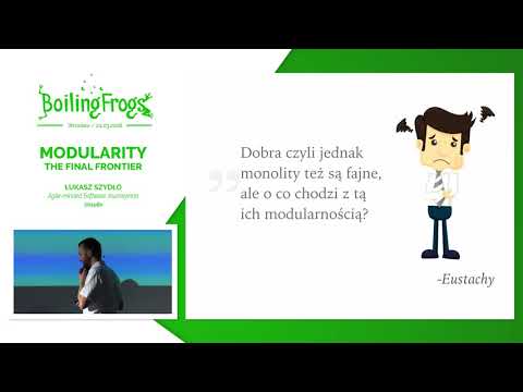Boiling Frogs 2018 - Łukasz Szydło - Modularity – the final frontier