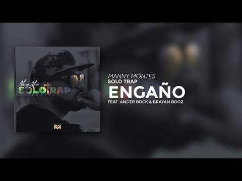 Engaño - Manny Montes Feat. Ander Bock y Brayan Booz