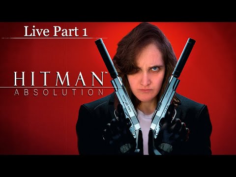 Playing Hitman: Absolution for the First Time! │ Livestream