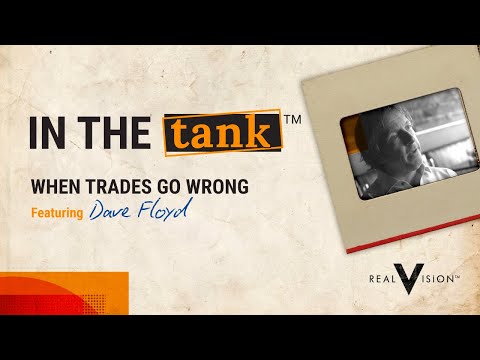 When Trades Go Wrong (w/ Dave Floyd) | Real Vision™