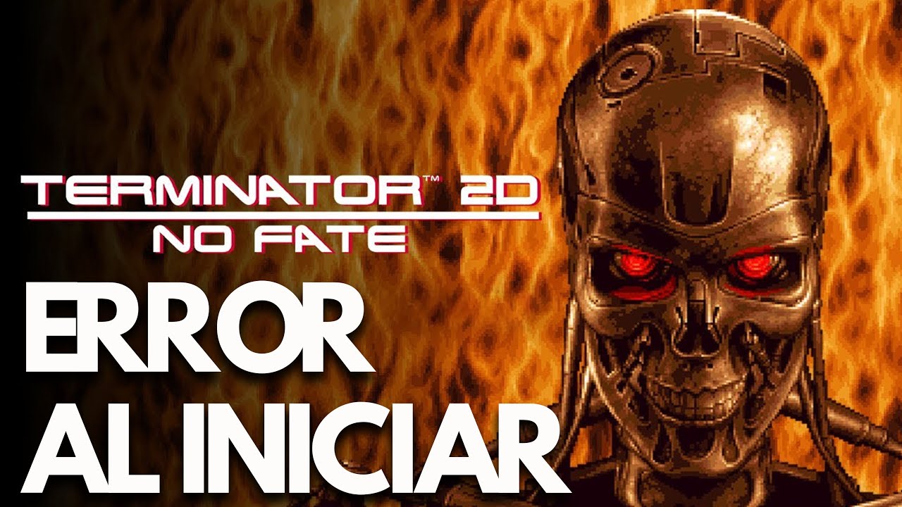 Terminator 2D NO FATE: Error al Iniciar, Pantalla Negra, Se Bloquea Steam PC | SOLUCIÓN✅
