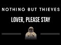 Nothing But Thieves • Lover, Please Stay (CC) 🎤 [Karaoke] [Instrumental Lyrics]