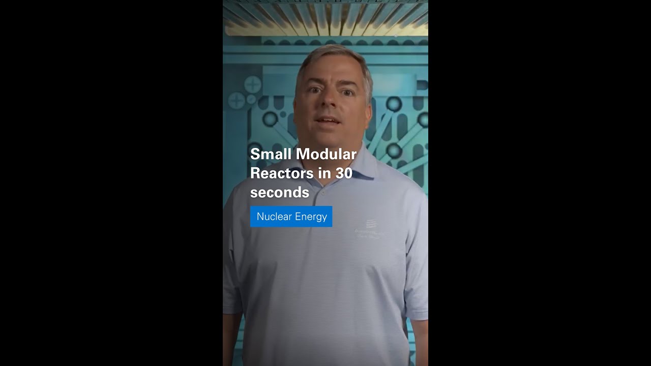 Small Modular Reactors Explained in 30 Seconds
