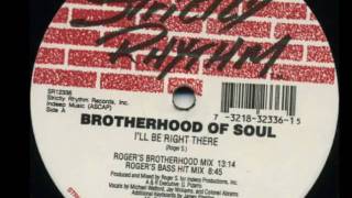 BROTHERHOOD OF SOUL - I&#39;LL BE RIGHT THERE