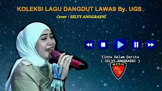 Download lagu KOLEKSI LAGU DANGDUT LAWAS By. UGS - COVER SELVY ANGGRAENI mp3