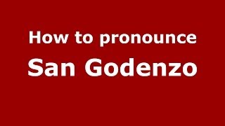 How to pronounce San Godenzo