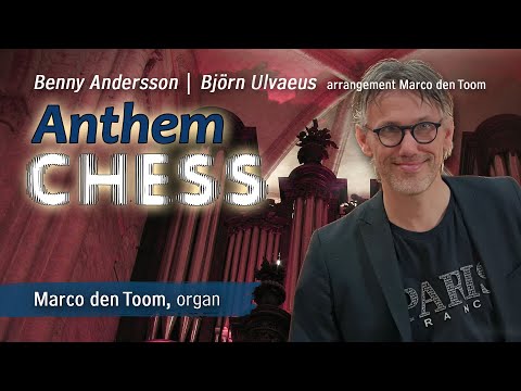 CHESS ‘Anthem’ on organ | Marco den Toom