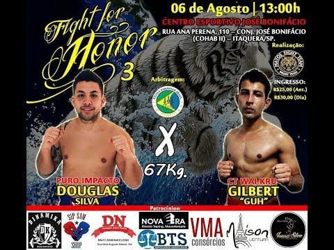 Fight For Honor 3 - Douglas Silva (Puro Impacto) x Gilbert "Guh" (CT Wai Kru) 67Kg.