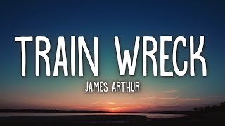 James Arthur - Train Wreck (Lyrics)