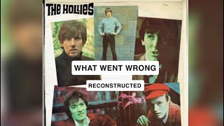 The Hollies: What Went Wrong (Reconstructed)