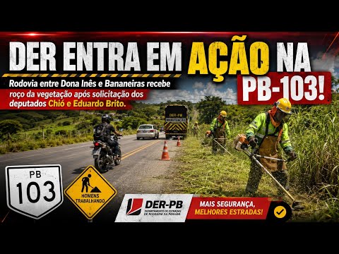 DER-PB REALIZA ROÇO DA VEGETAÇÃO NA PB-103, APÓS SOLICITAÇÃO DE CHIÓ E EDUARDO BRITO 