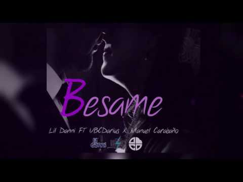 Besame - Lil'Danni ft. Eibici x Manuel Carabaño (Lifestyle)