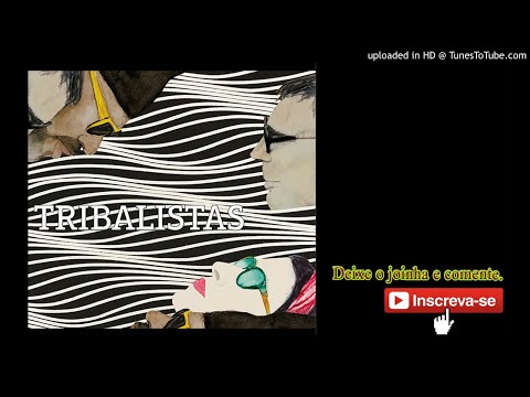 Tribalistas - Tribalistas (2017) [CD COMPLETO]