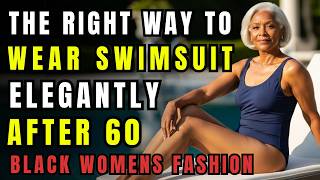 Natural Black Woman over 60 The Chic Way to Wear a Monochrome Swimsuit