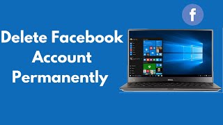 How to Delete Facebook Account Permanently on PC/Laptop (Quick & Simple)