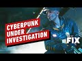 Cyberpunk 2077's Development Under Investigation - IGN Daily Fix