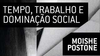 Moishe Postone |  Tempo, trabalho e dominação social (Booktrailer | Boitempo)