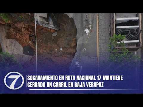 Socavamiento en Ruta Nacional 17 mantiene cerrado un carril en Baja Verapaz