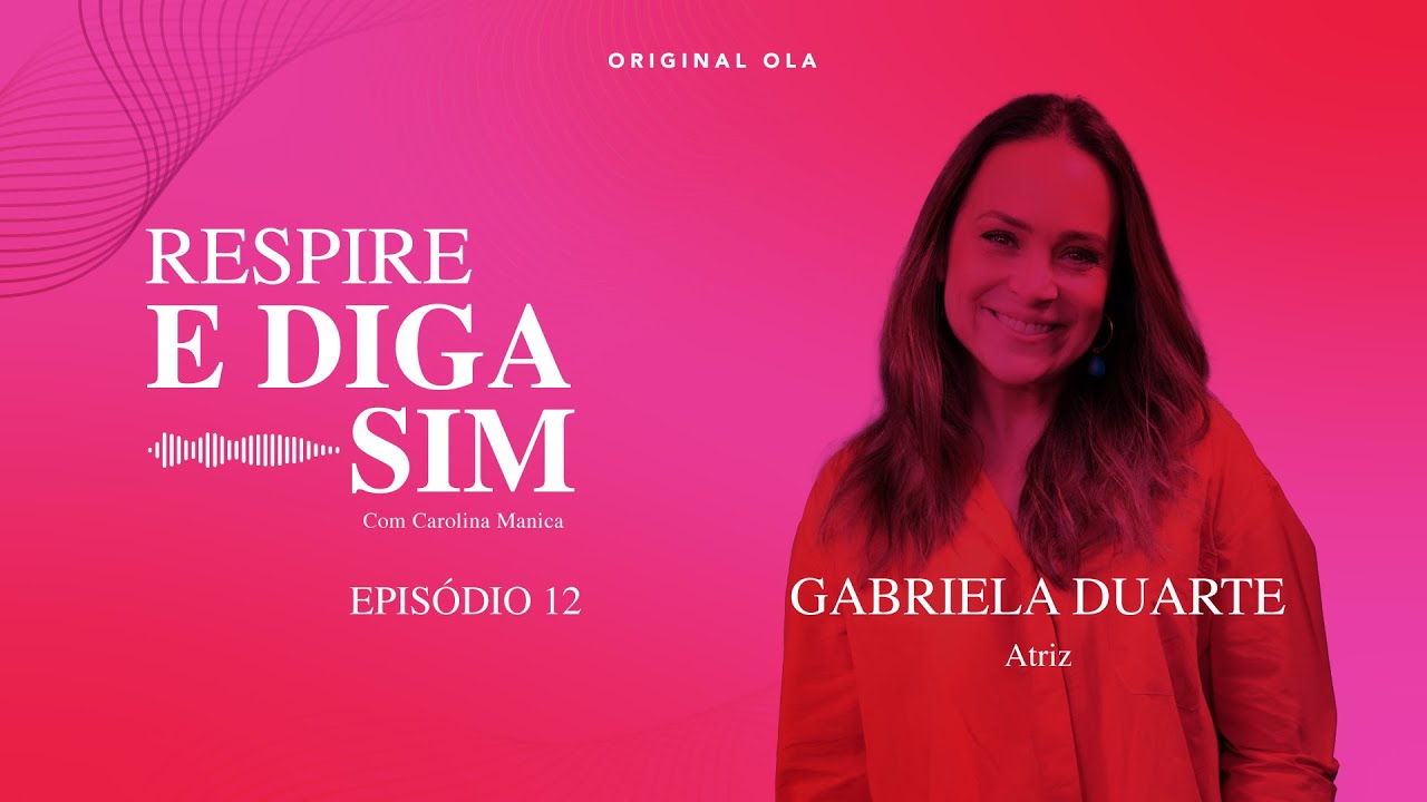 Respire e Diga Sim! #12 Identidade, com GABRIELA DUARTE!