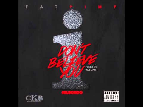 Fat Pimp - I Dont Believe You (prod by TimNed)