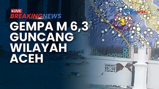 BREAKING NEWS: Gempa M 6,3 Guncang Wilayah Sinabang! Kedalaman 10 Km, Terasa hingga Aceh Besar