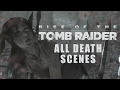 Rise Of The Tomb Raider All Death Scenes Compilation