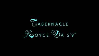 Tabernacle royce da 5&#39;9 lyrics