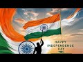 Independence Day Whatsapp Status Video 15 August Status Video Happy Independence Day