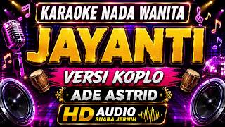 Download lagu JAYANTI - Karaoke Nada Wanita Versi Bajidor (Ade Astrid) HD Audio Jernih mp3