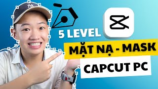 #7. 5 Bí Kíp Edit Mặt Nạ (Mask) Capcut PC cho người mới.