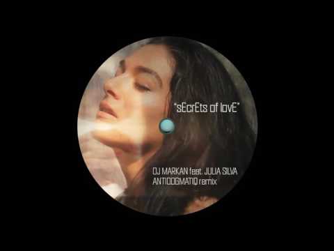 Dj Markan feat. Julia Silva - sEcrEts of lovE - (Antidogmatiq REmix)