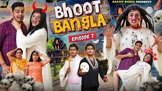 BHOOT BANGLA - The End ( Episode - 3 )  Rachit Roj