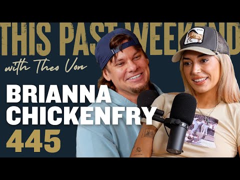 Brianna Chickenfry | This Past Weekend w/ Theo Von #445 video thumbnail