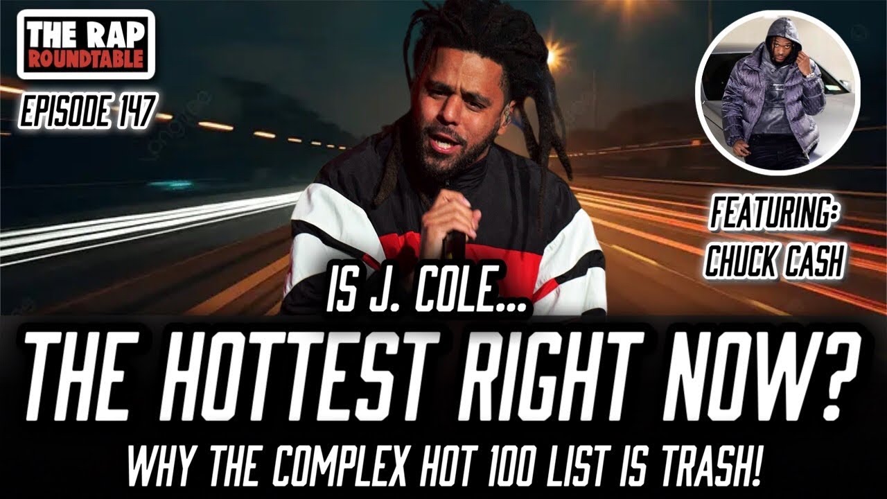 Why J Cole Is NOT The Hottest Rapper Right Now! | Complex Hot 100 Reaction | Chuck Cash Interview