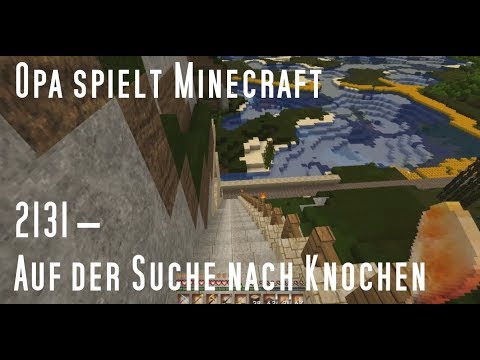 Opa spielt Minecraft 2131 – Auf der Suche nach Knochen