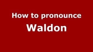 How to pronounce Waldon