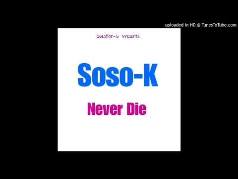 Soso-k - Never Die (Official Audio)