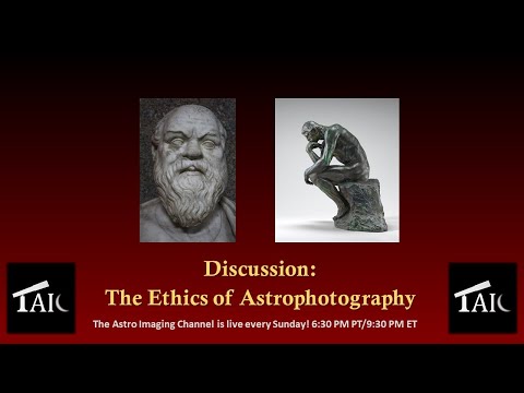 2021.04.11 | Discussion: The Ethics of Astrophotography