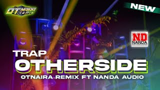 Download lagu Lagu TRAP Nanda Audio Jember OTHERSIDE Vt Otnaira Remix mp3