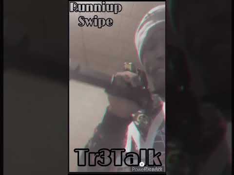 Runniup Swipe - TreTalk(prodBmoVonVon)