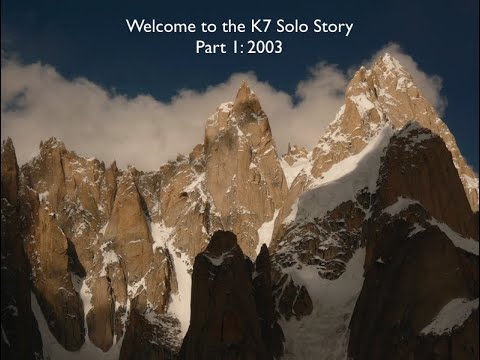 Steve House and the K7 Solo Story. Part 1. (2003 attempts)