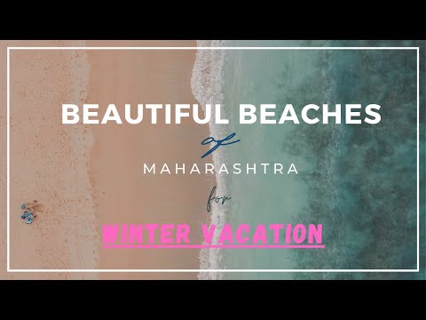 Top Beaches to visit in Maharashtra and Goa for Winter Vacations - 2024 | Goa | Mumbai | More...