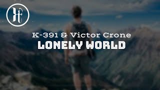 Download lagu K-391, Victor Crone - Lonely World (Lyrics) mp3