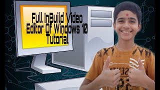 InBuild Video Editor in Windows 10 : Complete Tutorial.