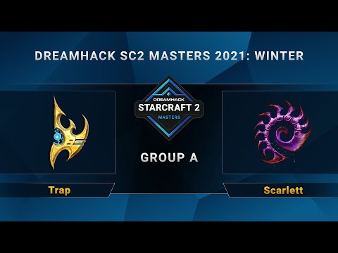 SC2 - Trap vs. Scarlett - Group A - DreamHack SC2 Masters 2021 Winter - Season Finals