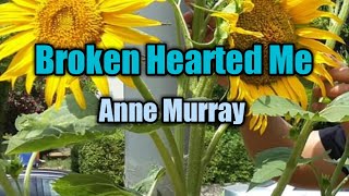 Broken Hearted Me (Lyrics Video) - Anne Murray