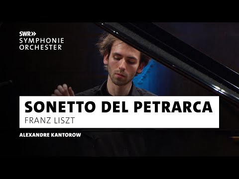 Liszt · Sonetto del Petrarca · Alexandre Kantorow · Pablo Heras-Casado · SWR Symphonieorchester