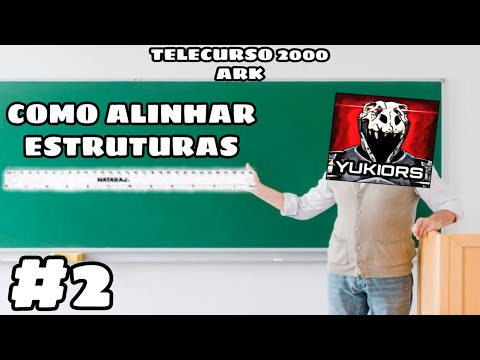 TELECURSO 2000 ARK | COMO ALINHAR ESTRUTURAS | YUKIORS