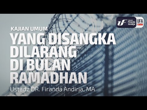 Yang Disangka Dilarang di Bulan Ramadhan – Ustadz Dr. Firanda Andirja, M.A. Yang Disangka Dilarang di Bulan Ramadhan – Ustadz Dr. Firanda Andirja, M.A.